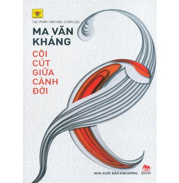 Côi Cút Giữa Cảnh Đời – Ma Văn Kháng Coi Cut Giua Canh Doi