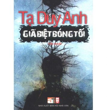 Giã Biệt Bóng Tối – Tạ Duy Anh Gia Biet Bong Toi
