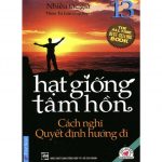 Hạt Giống Tâm Hồn Tập 13 – Cách Nghĩ Quyết Định Hướng Đi Hat Giong Tam Hon Tap 13