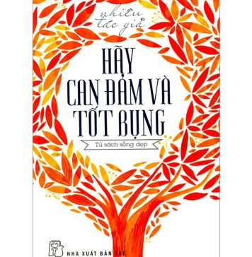 Hãy Can Đảm Và Tốt Bụng Hay Can Dam Va Tot Bung