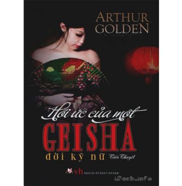 Hồi Ức Của Một GeiSha (Đời Kỉ Nữ) – Arthur Golden Hoi uc cua mot geisha