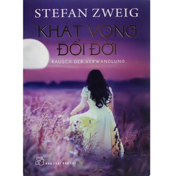 Khát Vọng Đổi Đời – Stefan Zweig Khat vong doi doi