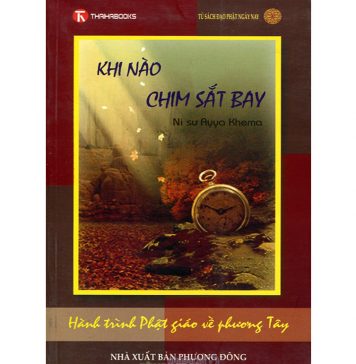 Khi Nào Chim Sắt Bay – Ni sư Ayya Khema Khi Nao Chim Sat Bay
