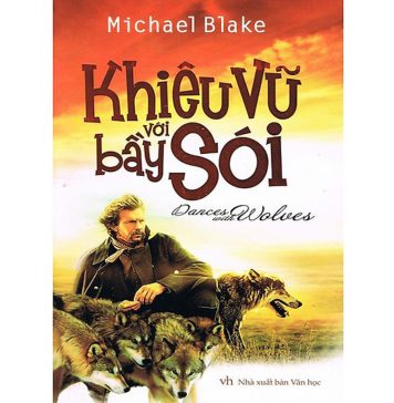Khiêu Vũ Với Bầy Sói – Michael Blake Khieu vu voi bay soi