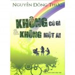 Không có gì và không một ai – Nguyễn Đông Thức Khong Co Gi Va Khong Mot Ai
