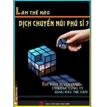 Làm Thế Nào Dịch Chuyển Được Núi Phú Sĩ – William Lam The Nao Dich Chuyen Duoc Nui Phu Si