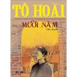 Mười Năm – Tô Hoài Muoi Nam