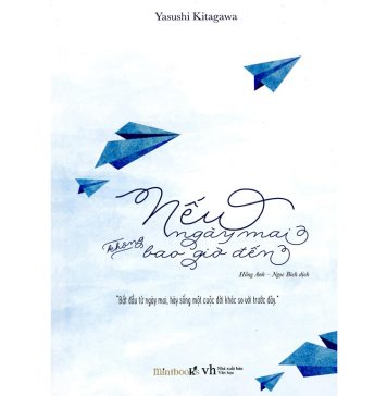 Nếu Ngày Mai Không Bao Giờ Đến – Yasushi Kitagawa Neu ngay mai khong bao gio den