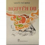 Nguyễn Du – Nguyễn Thế Quang Nguyen Du Tieu Thuyet Lich Su