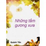 Những Tấm Gương Xưa – Quách Tấn Nhung Tam Guong Xua