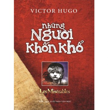 Những Người Khốn Khổ – Victor Hugo Nhung nguoi khon kho
