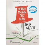 Những Thành Phố Giấy – John Green Nhung thanh pho giay