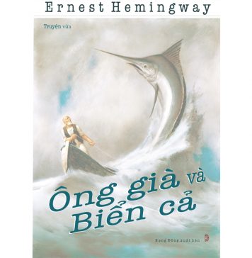 Ông Già Và Biển Cả – Ernest HemingWay Ong gia va bien ca