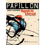 Papillon Người Tù Khổ Sai – Henri Charrière Papillon nguoi tu kho sai