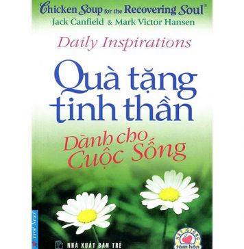 Quà Tặng Tinh Thần Dành Cho Cuộc Sống – Jack Canfield Qua Tang Tinh Than Danh Cho Cuoc Song