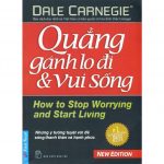 Quẳng Gánh Lo Đi Và Vui Sống – Dale Carnegie Quang Ganh Lo Di Va Vui Song