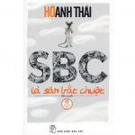 SBC là Săn Bắt Chuột – Hồ Anh Thái Sbc La San Bat Chuot