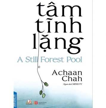 Tâm Tĩnh Lặng – Achaan Chah Tam Tinh Lang