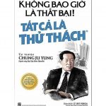 Không Có Thất Bại, Tất Cả Chỉ Là Thử Thách Tat Ca Chi La Thu Thach