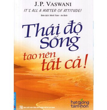 Thái Độ Sống Tạo Nên Tất Cả Thai Do Song Tao Nen Tat Ca
