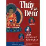 Thầy Và Đệ Tử – Lama Guendune Rinpochet Thay Va De Tu