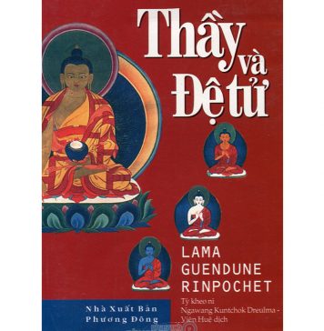 Thầy Và Đệ Tử – Lama Guendune Rinpochet Thay Va De Tu