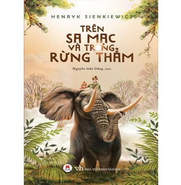 Trên Sa Mạc Và Trong Rừng Thẳm – Henryk Sienkiewicz Tren Sa mac va trong rung tham