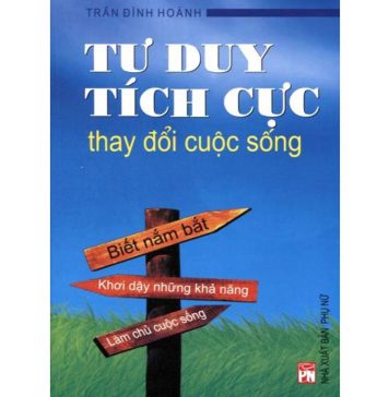 Tư Duy Tích Cực Thay Đổi Cuộc Sống Tu Duy Tich Cuc Thay Doi Cuoc Song