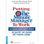 Vị Giám Đốc Một Phút – Bí Quyết Áp Dụng Để Thành Công Vi Giam Doc Mot Phut Bi Quyet Ap Dung De Thanh Cong