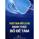 Vượt Qua Nỗi Lo Âu Đánh Thức Bồ Đề Tâm – Pema Chodron Vuot Qua Noi Lo Au Danh Thuc Bo De Tam