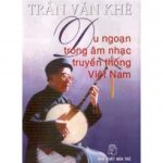 Âm Nhạc Truyền Thống Việt Nam – PGS.TS Nguyễn Thị Mỹ Linh am nhac truyen thong viet nam