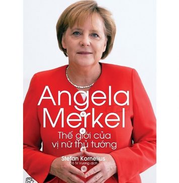Angela Merkel thế giới của vị nữ thủ tướng – Stefan Kornelius angela markel
