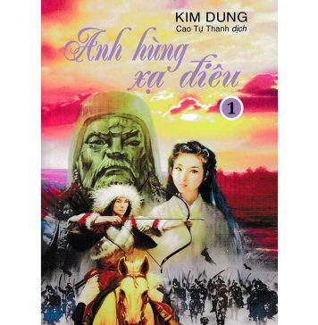 Anh Hùng Xạ Điêu – Kim Dung anh hung xa dieu