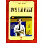 Bác Sĩ Đặng Văn Ngữ – Đức Hoài bac si dang van ngu