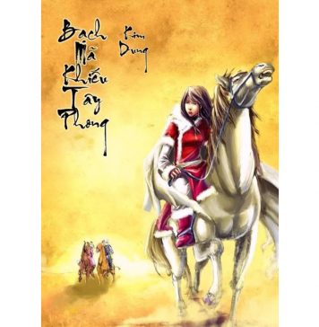 Bạch Mã Khiếu Tây Phong – Kim Dung bach ma khieu tay phong