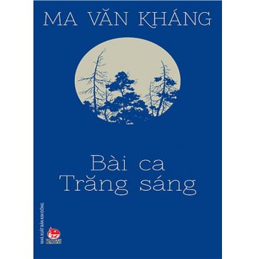 Bài Ca Trăng Sáng – Ma Văn Kháng bai ca trang sang