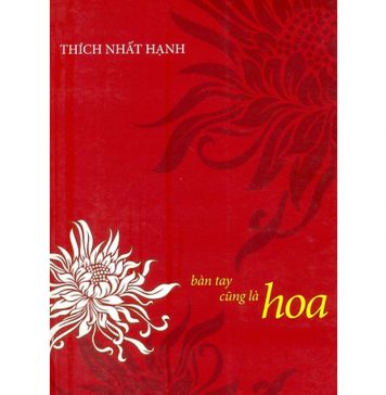 Bàn Tay Cũng Là Hoa – Thích Nhất Hạnh ban tay cung la hoa