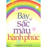 Bảy Sắc Màu Hạnh Phúc – Norbert D.Y. Cha bay sac mau hanh phuc