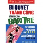 Bí Quyết Thành Công Dành Cho Bạn Trẻ – Jack Canfield bi quyet thanh cong cho ban tre