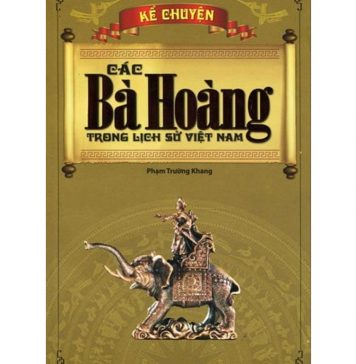 Các Bà Hoàng Trong Lịch Sử Việt Nam – Phạm Minh Thảo cac ba hoang trong lich su vn