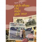 Cách Nhau Chỉ Một Giấc Mơ – Nguyễn Thị Hậu cach nhau chi mot giac mo