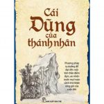 Cái Dũng Của Thánh Nhân – Thu Giang Nguyễn Duy Cần cai dung cua thanh nha