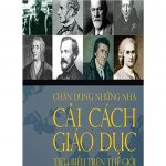 Chân dung những nhà cải cách giáo dục tiêu biểu trên thế giới chan dung nhung nha cai cach tren the gioi
