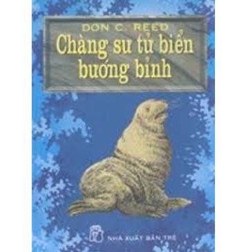 Chàng Sư Tử Biển Bướng Bỉnh – Don C. Reed chang su tu bien buong binh