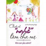 Chat Về Nghề Làm Cha Mẹ – Lê Thị Phương Nga chat ve nghe lam cha me