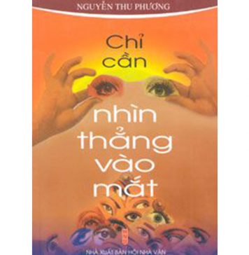 Chỉ Cần Nhìn Thẳng Vào Mắt – Nguyễn Thu Phương chi can nhin thang vao mat