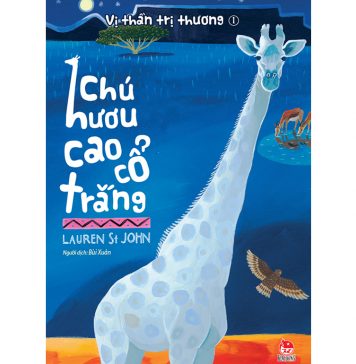 Chú Hươu Cao Cổ Trắng – Lauren St John chu huou cao co trang