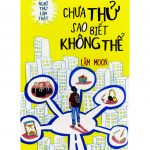 Chưa Thử Sao Biết Không Thể – Lâm Moon chua thu sao biet khong the