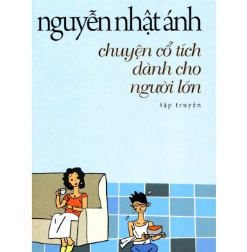 Chuyện Cổ Tích Dành Cho Người Lớn – Nguyễn Nhật Ánh chuyen co tich danh cho nguoi lon