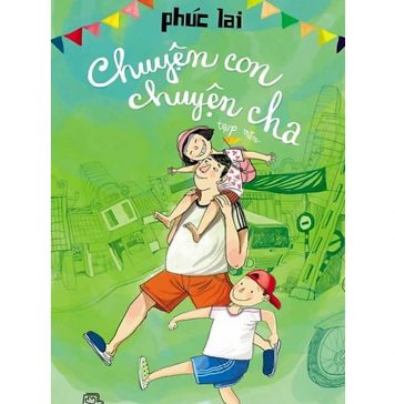 Chuyện Con Chuyện Cha – Phúc Lai chuyen con chuyen cha